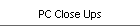 PC Close Ups